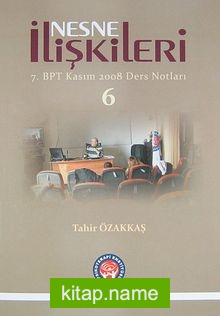 Nesne İlişkileri 7. BPT Kasım 2008 Ders Notları 6