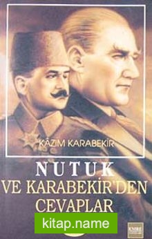 Nutuk ve Kazım Karabekir’den Cevaplar-6