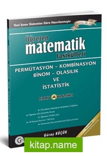 Öğreten Matematik Fasikülleri  Permütasyon-Kombinasyon Binom ve Olasılık / Konu Anlatımlı