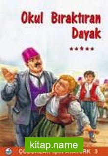 Okulu Bıraktıran Dayak / Çocuklar İçin Atatürk