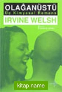 Olağanüstü / Üç Kimyasal Romans