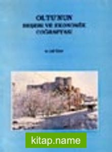 Oltu’nun Beşeri ve Ekonomi Coğrafyası