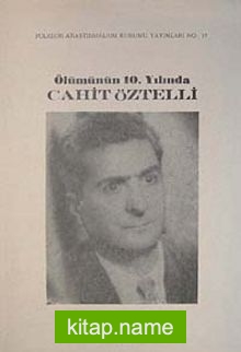 Ölümünün 10. Yılında Cahit Öztelli (1-I-15)