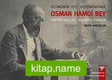 Ölümünün 100. Yıldönümünde Osman Hamdi Bey Yaptığı Kazılar – Bulduğu Eserler