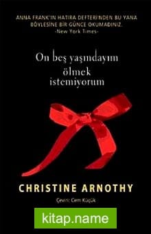 Onbeş Yaşındayım Ölmek İstemiyorum