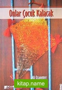 Onlar Çocuk Kalacak