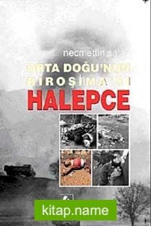 Orta Doğu’nun Hiroşiması Halepce