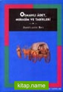 Osmanlı Adet, Merasim ve Tabirleri