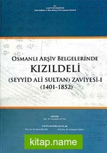 Osmanlı Arşiv Belgelerinde Kızıldeli ve (Seyyid Ali Sultan) Zaviyesi -1 (1401-1852)