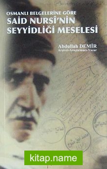 Osmanlı Belgelerine Göre Said Nursi’nin Seyyidliği Meselesi