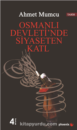 Osmanlı Devleti’nde Siyasetten Katl