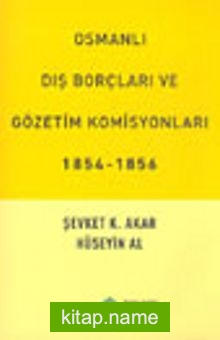 Osmanlı Dış Borçları ve Gözetim Komisyonları 1854-1856