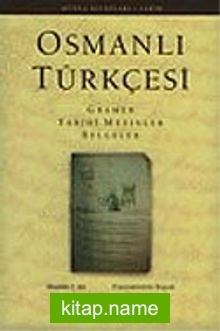 Osmanlı Türkçesi: Gramer, Tarihi Metinler, Belgeler