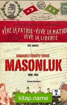 Osmanlı Türkiye’sinde Masonluk 1908-1924