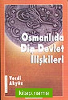 Osmanlıda Din Devlet İlişkileri