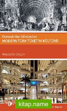 Osmanlı’dan Günümüze Modern Türk Tüketim Kültürü