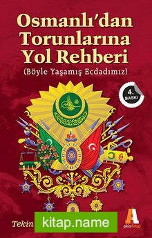 Osmanlı’dan Torunlarına Yol Rehberi Böyle Yaşamış Ecdadımız