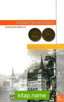 Osmanlı’nın Son Yüzyılı