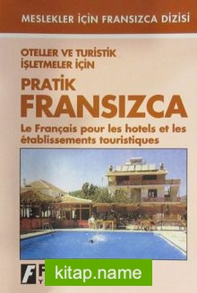 Oteller Ve Turistik İşletmeler İçin Pratik Fransızca