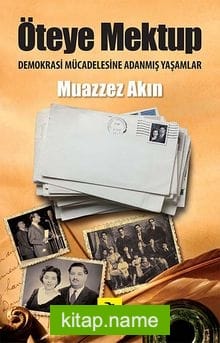Öteye Mektup Demokrasi Mücadelesine Adanmış Yaşamlar