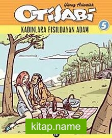 Otisabi 5 / Kadınlara Fısıldayan Adam