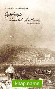 Öyküleriyle İstanbul Anıtları-2 Saray’dan Liman’a