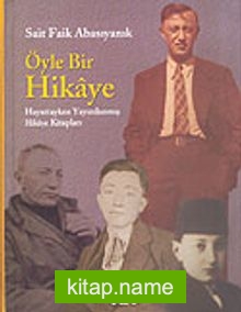 Öyle Bir Hikaye / Hayattayken Yayımlanmış Hikaye Kitapları