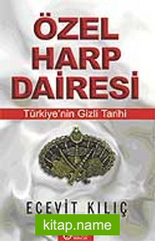 Özel Harp Dairesi Türkiyenin Gizli Tarihi