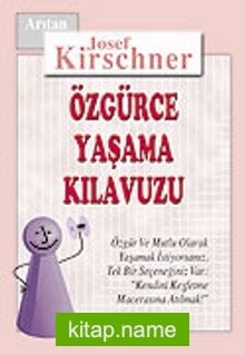 Özgürce Yaşama Kılavuzu