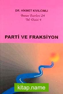 Parti ve Fraksiyon / Yol Dizisi