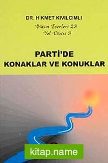 Parti’de Konaklar ve Konuklar / Yol Dizisi