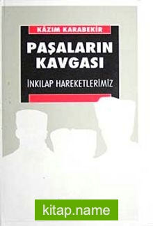 Paşaların Kavgası  İnkılap Hareketlerimiz