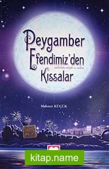 Peygamber Efendimiz’den Kıssalar
