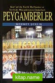 Peygamberler  Kur’an’da Tarih Mefhumu ve Tevhisi Mücadelenin Önderleri 1.Cilt