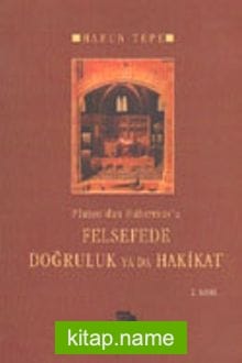 Platon’dan Habermas’a Felsefede Doğruluk ya da Hakikat