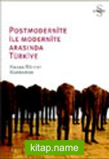 Postmodernite ile Modernite Arasında Türkiye