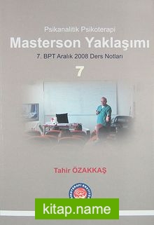 Psikanalitik Psikoterapi Masterson Yaklaşımı 7. BPT Aralık 2008 Ders Notları 7