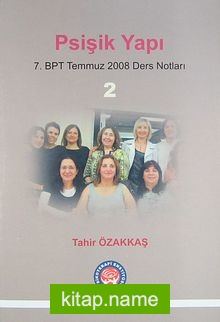 Psişik Yapı  7. BPT Temmuz 2008 Ders Notları 2