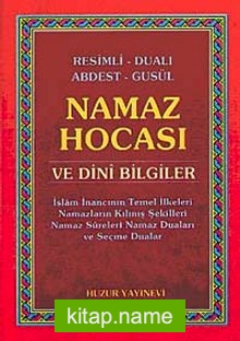 Resimli Dualı Abdest Gusül Namaz Hocası ve Dini Bilgiler (Cep Boy)