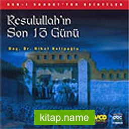 Resulullah’ın Son 13 Günü (Vcd)