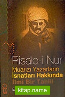 Risale-i Nur Muarızı Yazarların İsnatları Hakkında İlmi Bir Tahlil