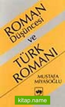 Roman Düşüncesi Ve Türk Romanı