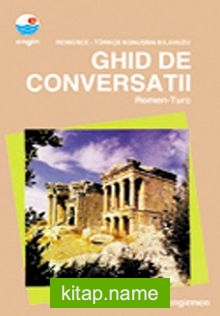 Romence-Türkçe Konuşma Kılavuzu / Ghıd De Conversatıı