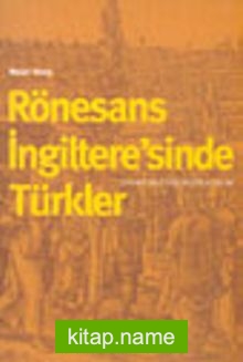 Rönesans İngiltere’sinde Türkler