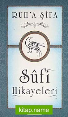Ruh’a Şifa Sufi Hikayeleri