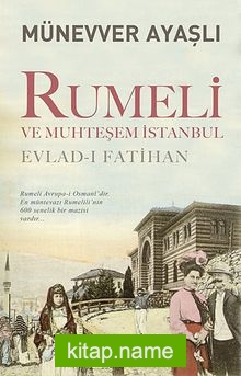 Rumeli ve Muhteşem İstanbul  Evlad-ı Fatihan