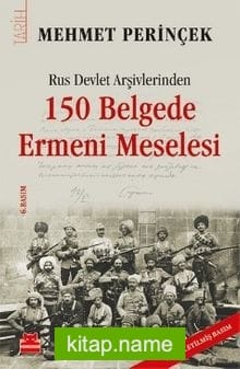 Rus Devlet Arşivlerinden 150 Belgede Ermeni Meselesi