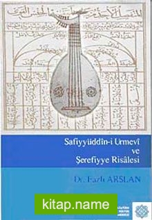 Safiyyüddin-i Urmevi ve Şerefiyye Risalesi