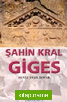 Şahin Kral Giges : Anadolu Uygarlıkları Lidya Frigya Dizisi 1