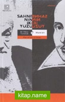 Sahnenin İki Yüzü Bir Adam Yaratmak İle Hamlet Karşılaştırması